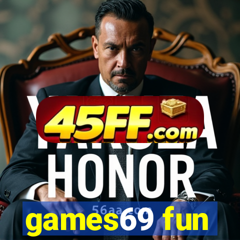games69 fun